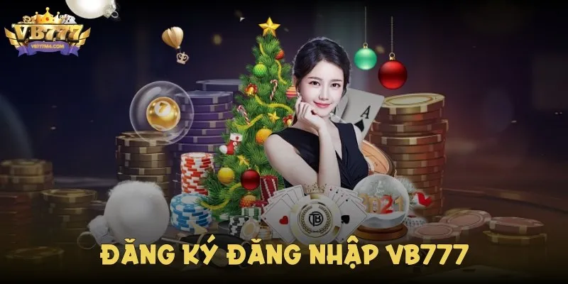 Hướng Dẫn Đăng Ký Đăng Nhập VB777 Nhanh Gọn Nhất Đăng Ký Đăng Nhập Vb777