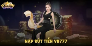 Nạp Rút Tiền Vb777