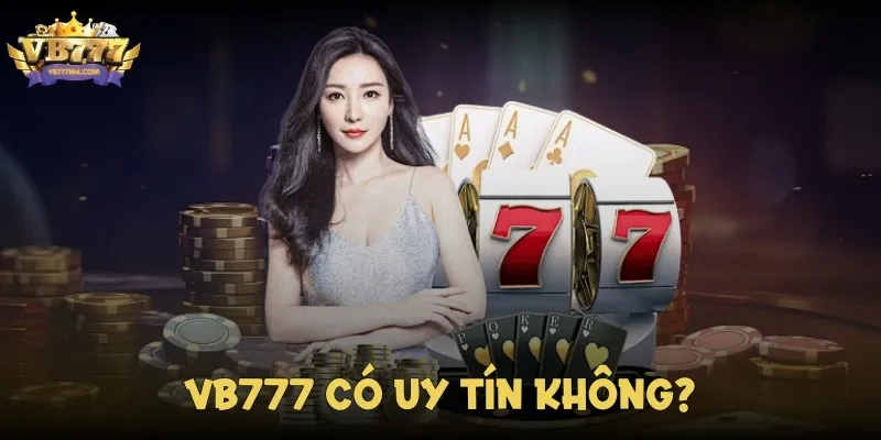 Lời Giải Đáp Về Câu Hỏi VB777 Có Uy Tín Không Vb777 Có Uy Tín Không